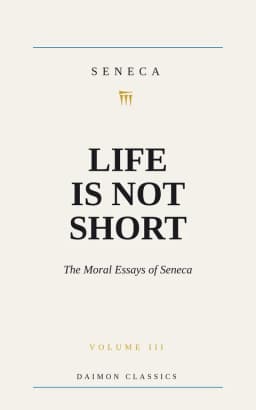 Life Is Not Short by Seneca, cover